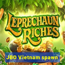 JBO Vietnam spawn