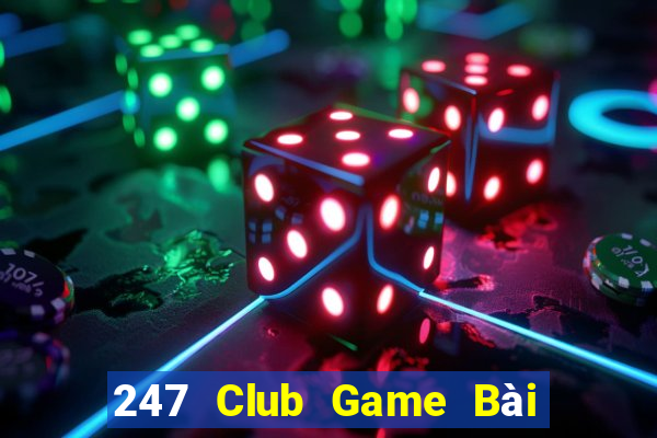 247 Club Game Bài Xì Lát