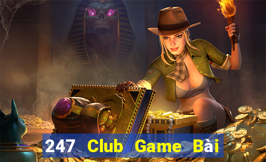 247 Club Game Bài Xì Lát