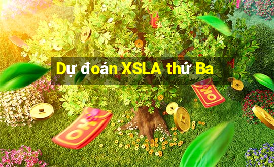 Dự đoán XSLA thứ Ba