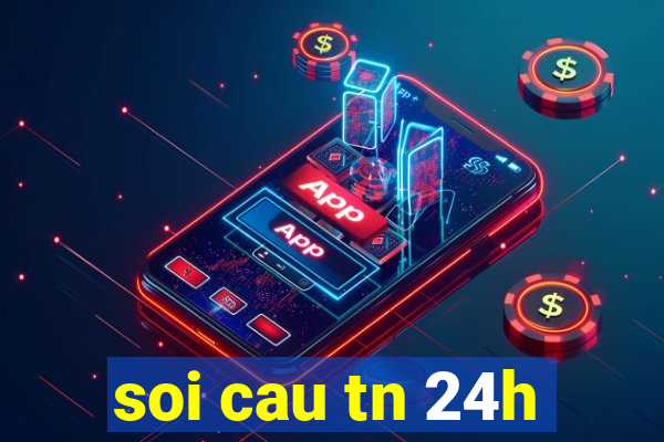 soi cau tn 24h