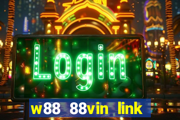 w88 88vin link tải game mới