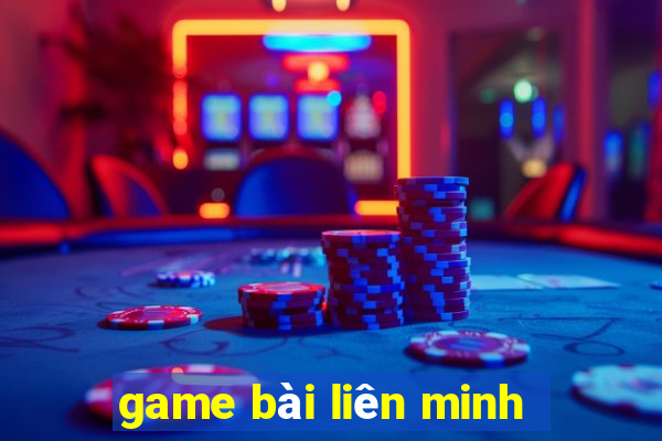 game bài liên minh