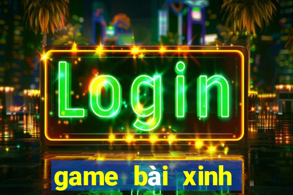 game bài xinh đẹp 2020