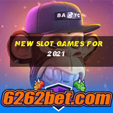 new slot games for 2021