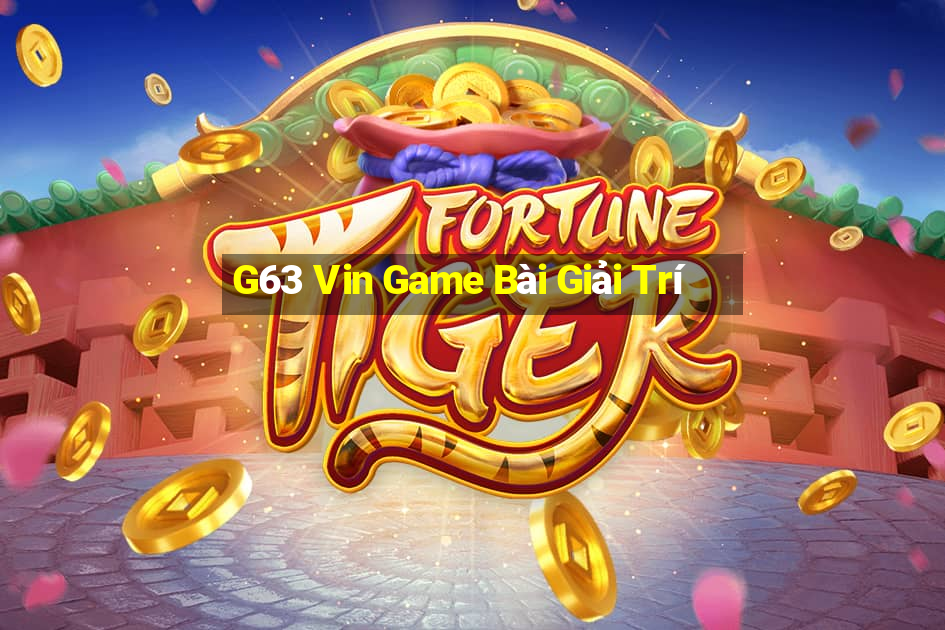 G63 Vin Game Bài Giải Trí