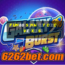 Fun88 sảnh đặt cược vé xổ số