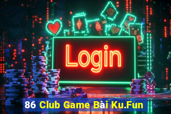 86 Club Game Bài Ku.Fun