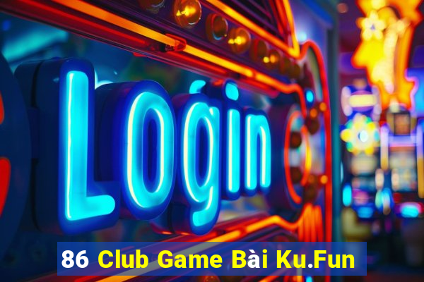 86 Club Game Bài Ku.Fun