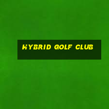 hybrid golf club