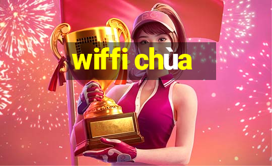 wiffi chùa