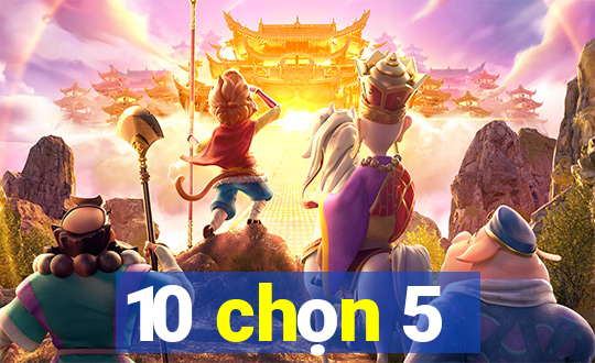 10 chọn 5