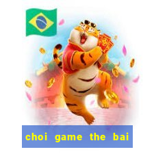 choi game the bai ma thuat