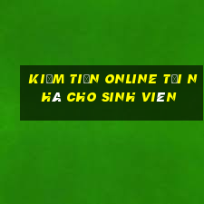 kiếm tiền online tại nhà cho sinh viên