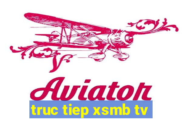 truc tiep xsmb tv