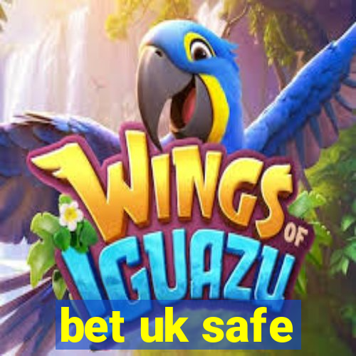 bet uk safe