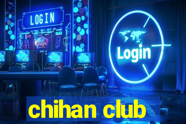 chihan club