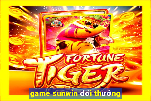 game sunwin đổi thưởng