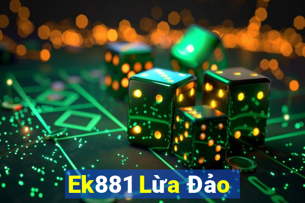 Ek881 Lừa Đảo