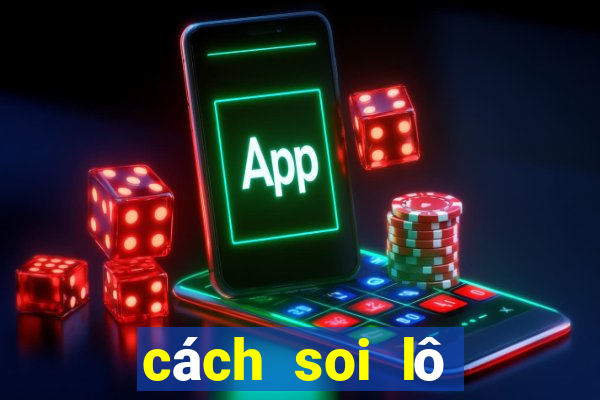 cách soi lô đề miền bắc