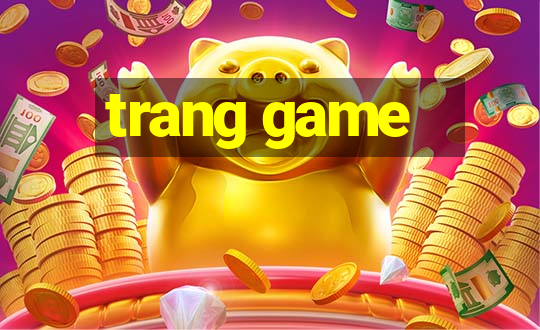 trang game