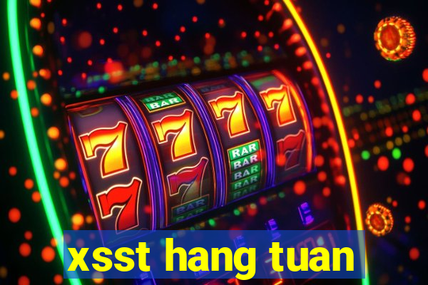 xsst hang tuan