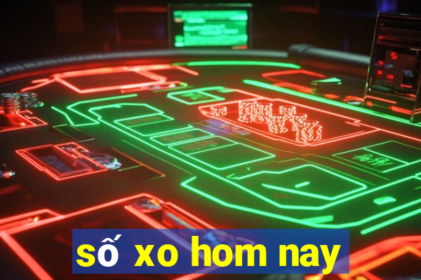 số xo hom nay