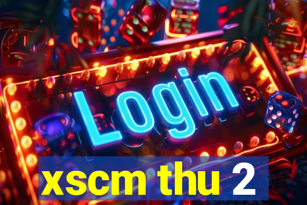 xscm thu 2