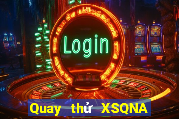 Quay thử XSQNA ngày 15