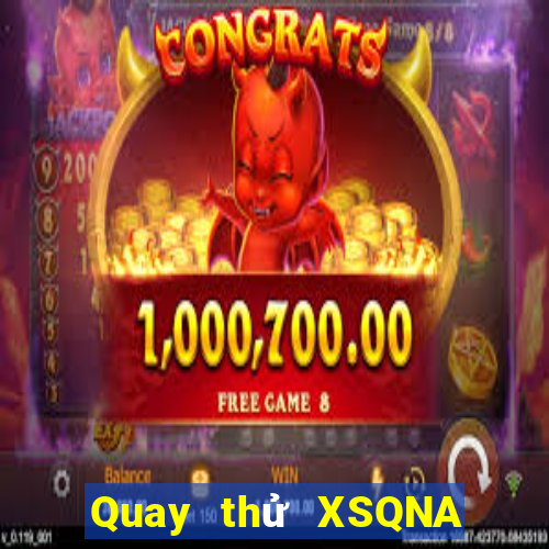 Quay thử XSQNA ngày 15