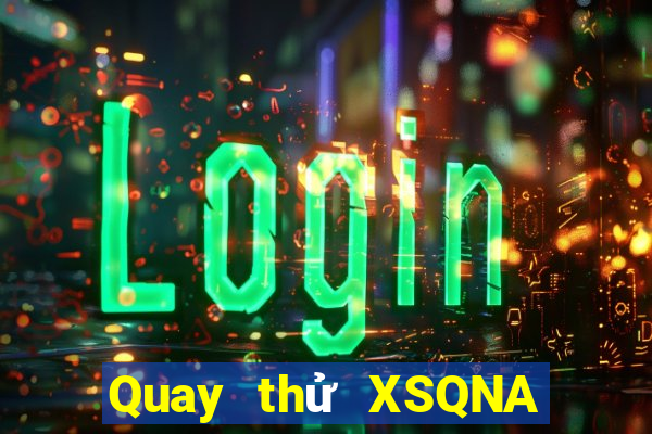 Quay thử XSQNA ngày 15