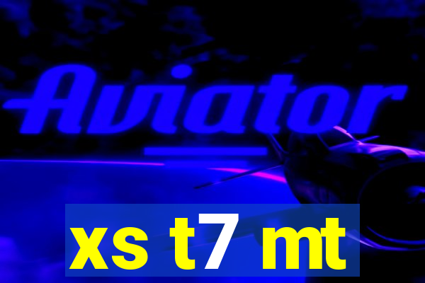 xs t7 mt