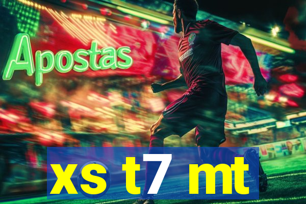 xs t7 mt