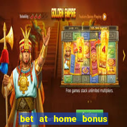 bet at home bonus code 2020