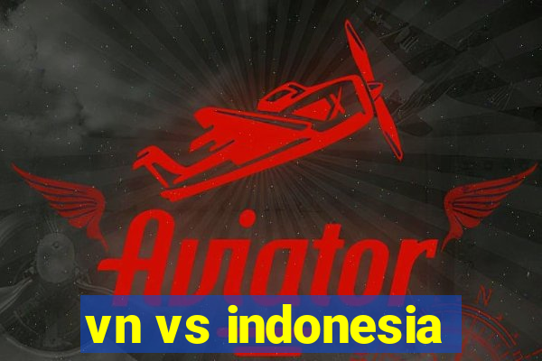 vn vs indonesia