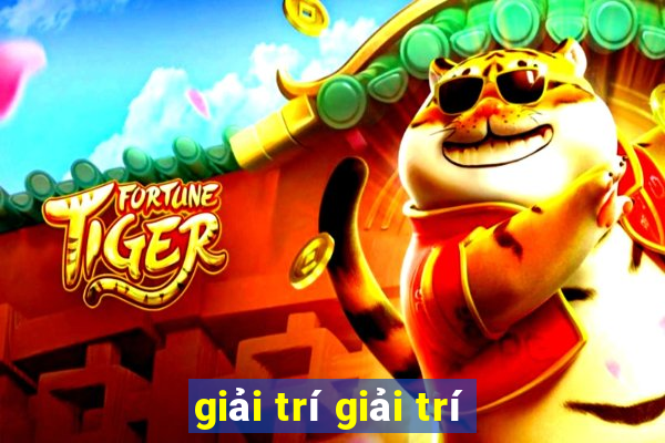 giải trí giải trí