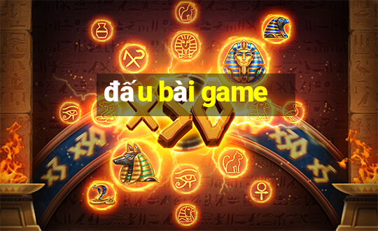 đấu bài game