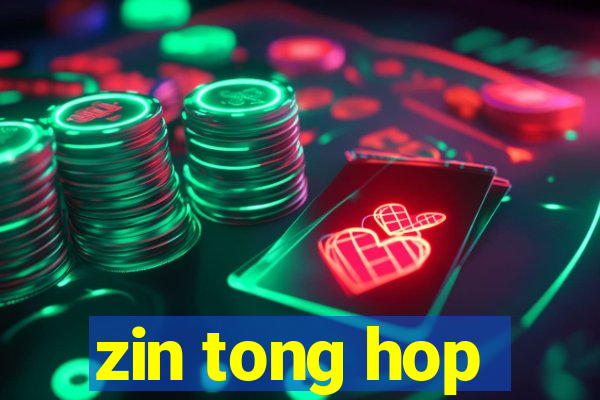 zin tong hop