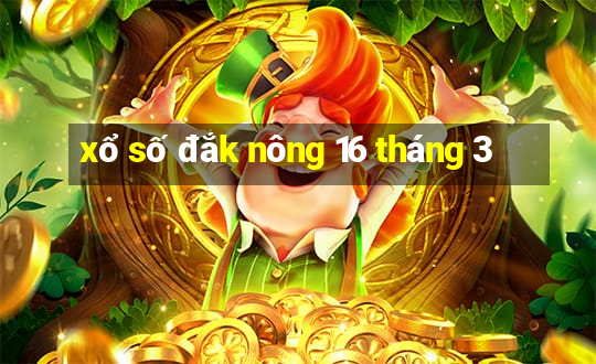 xổ số đắk nông 16 tháng 3