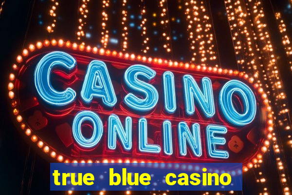 true blue casino bonus 2021