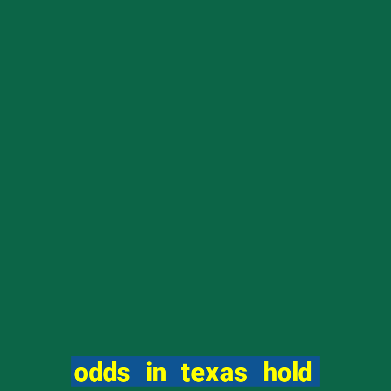 odds in texas hold em poker