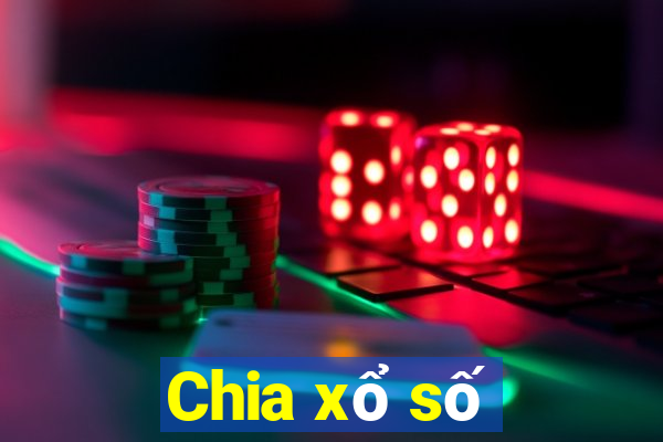 Chia xổ số