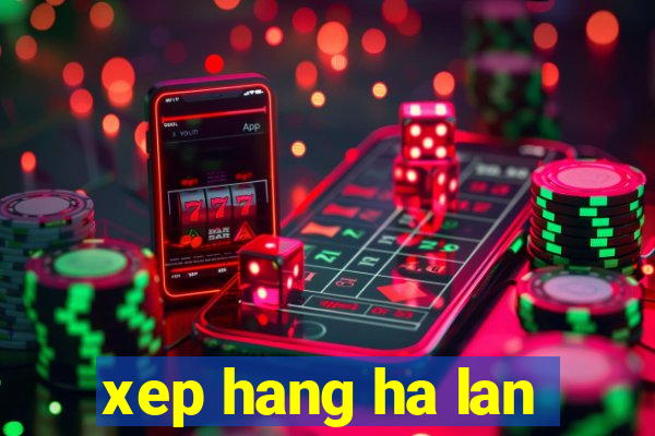 xep hang ha lan