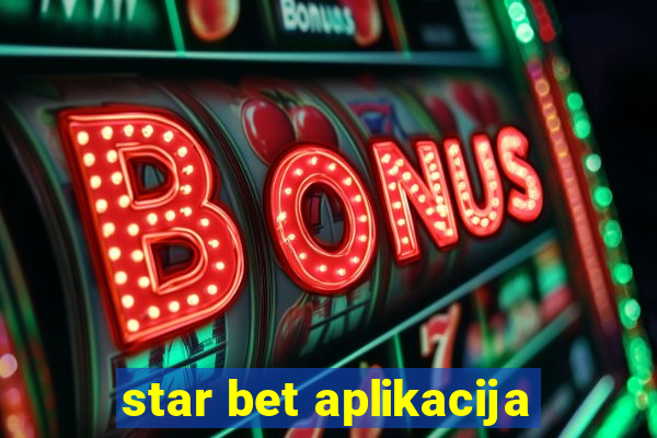 star bet aplikacija