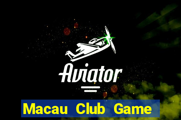 Macau Club Game Bài Vip Club Đổi Thưởng