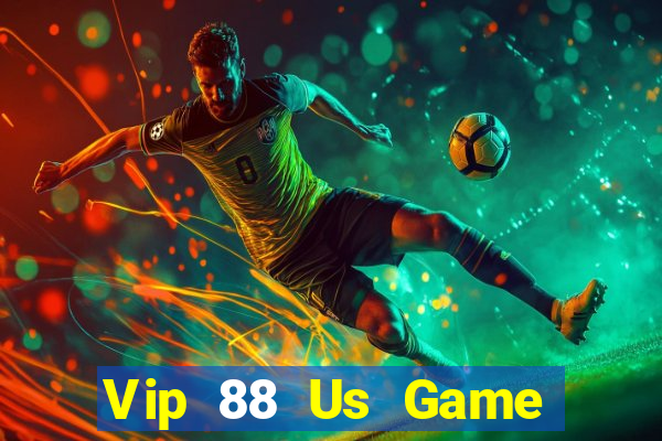 Vip 88 Us Game Bài Vui