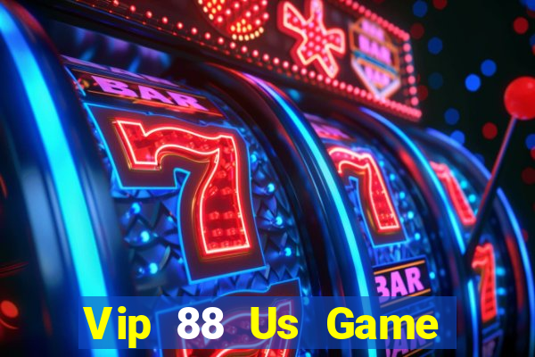 Vip 88 Us Game Bài Vui