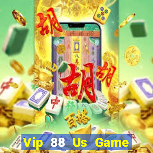 Vip 88 Us Game Bài Vui