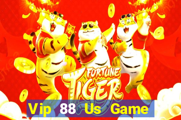 Vip 88 Us Game Bài Vui