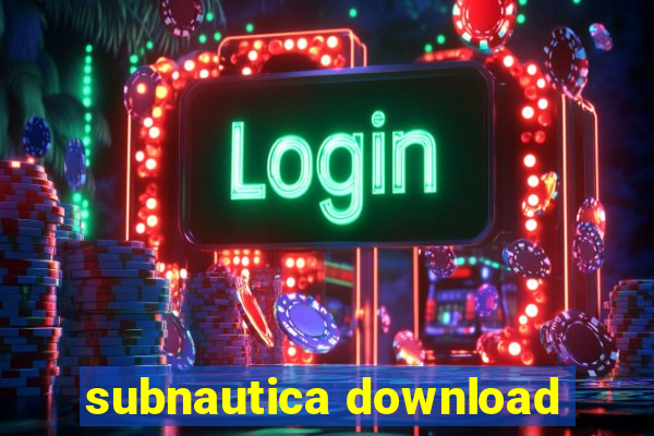 subnautica download